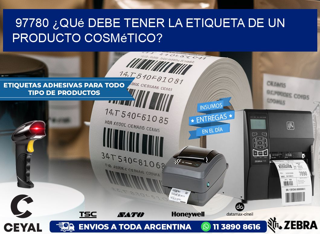 97780 ¿Qué debe tener la etiqueta de un producto cosmético?