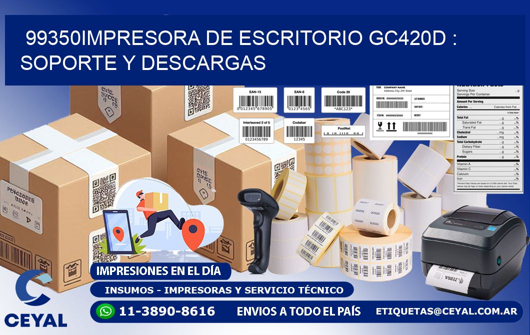 99350impresora de escritorio GC420d : Soporte y descargas