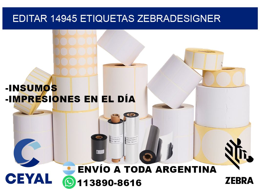 EDITAR 14945 ETIQUETAS ZEBRADESIGNER