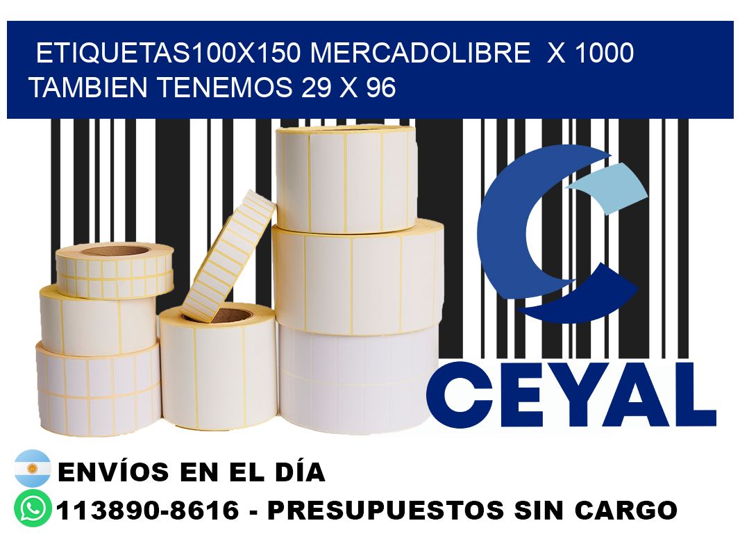 etiquetas100x150 mercadolibre  x 1000 tambien tenemos 29 x 96