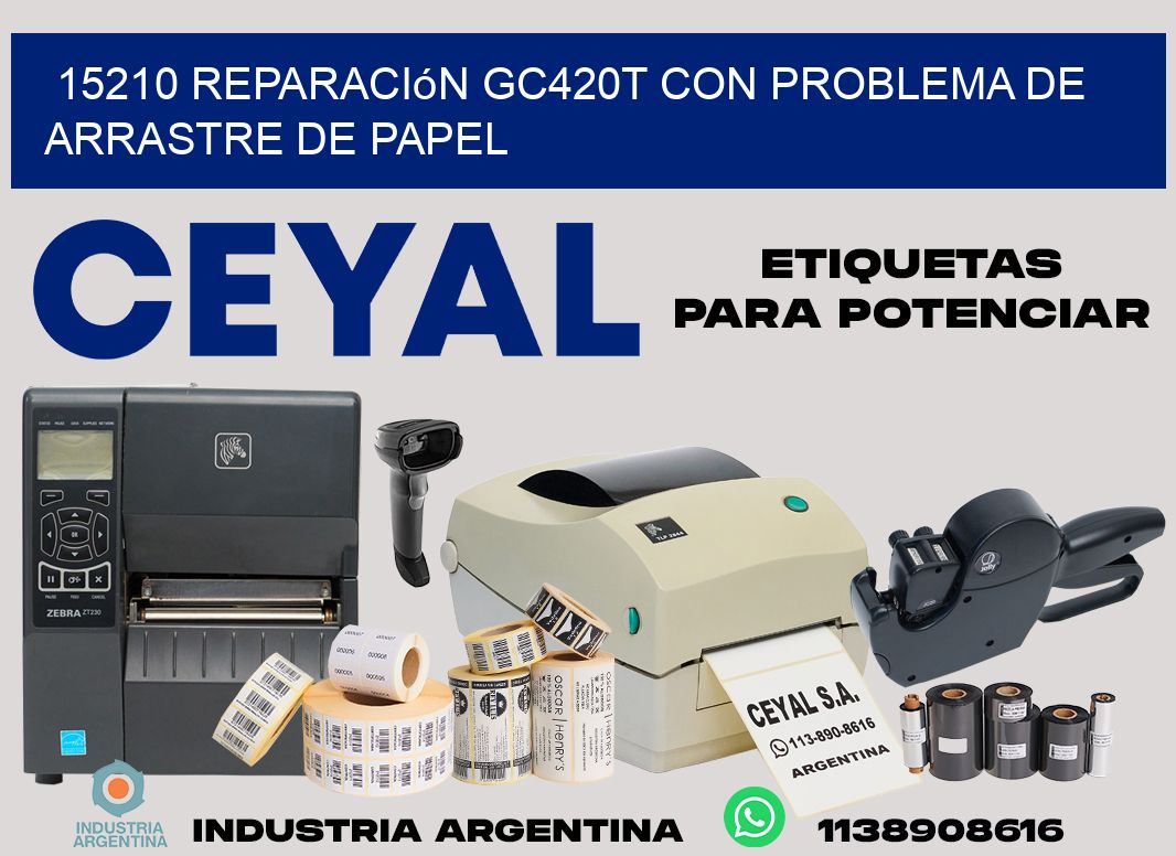 15210 reparación gc420t con problema de arrastre de papel