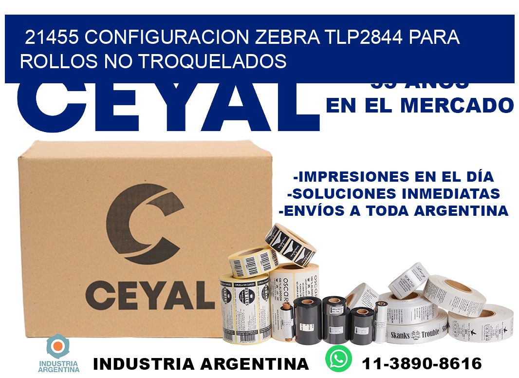 21455 configuracion zebra tlp2844 para rollos no troquelados