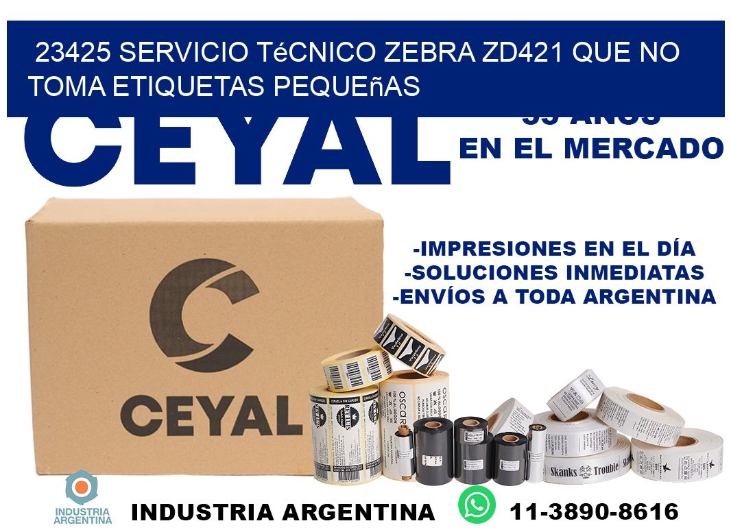 23425 servicio técnico zebra zd421 que no toma etiquetas pequeñas