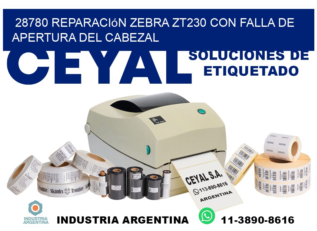 28780 reparación zebra zt230 con falla de apertura del cabezal