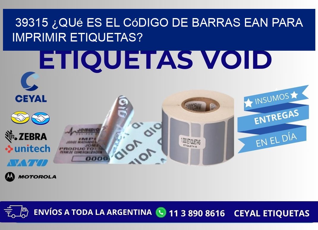 39315 ¿Qué es el código de barras EAN para imprimir etiquetas?