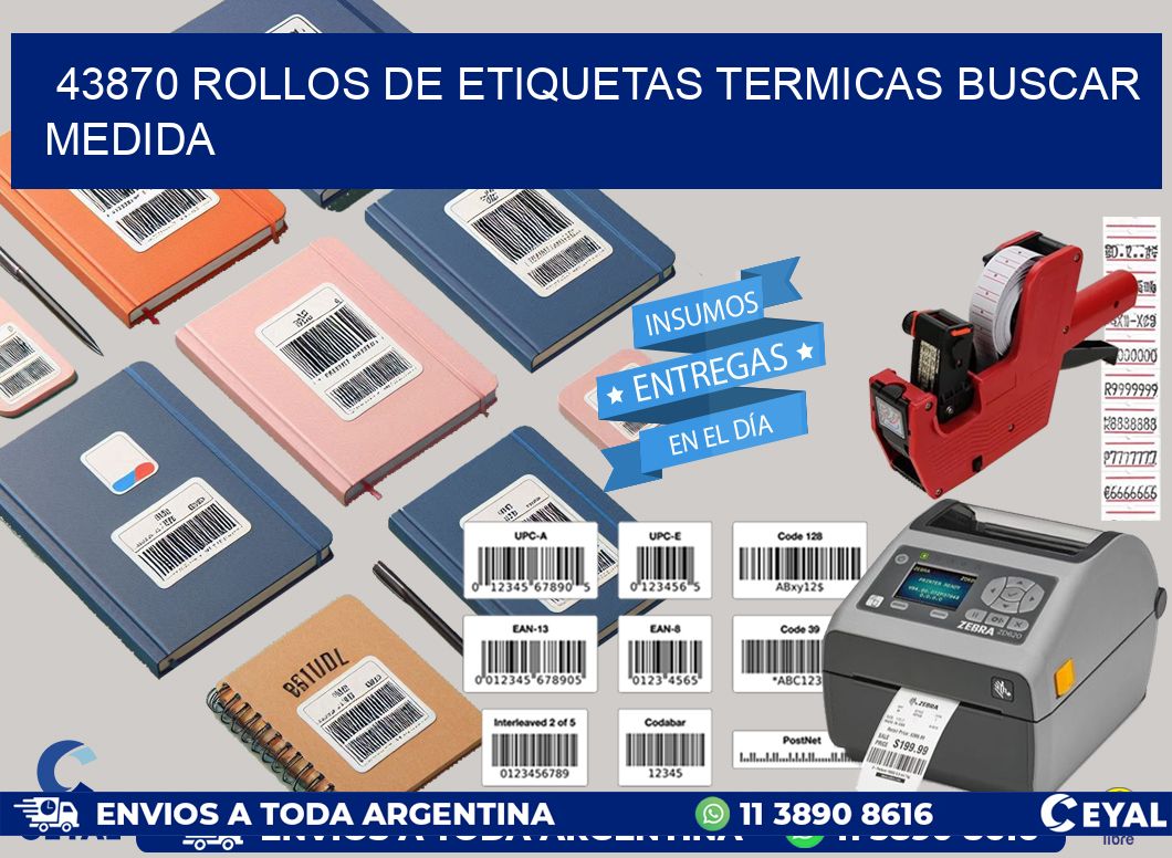43870 rollos de etiquetas termicas buscar medida