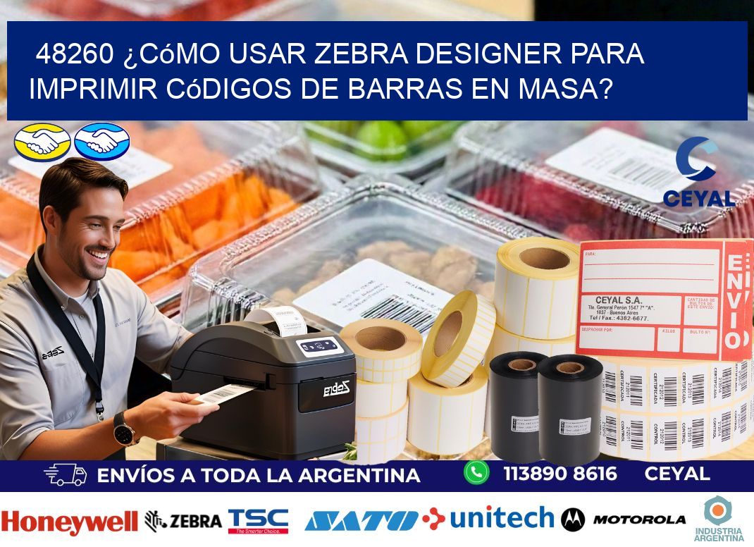 48260 ¿Cómo usar Zebra Designer para imprimir códigos de barras en masa?