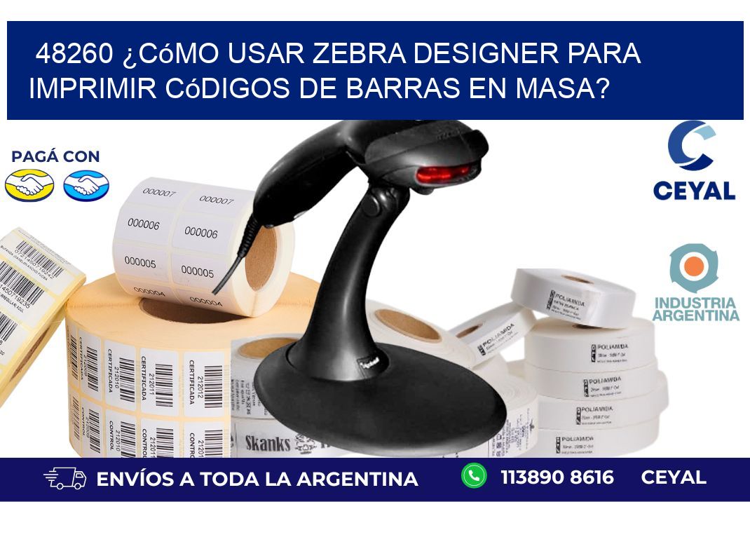 48260 ¿Cómo usar Zebra Designer para imprimir códigos de barras en masa?
