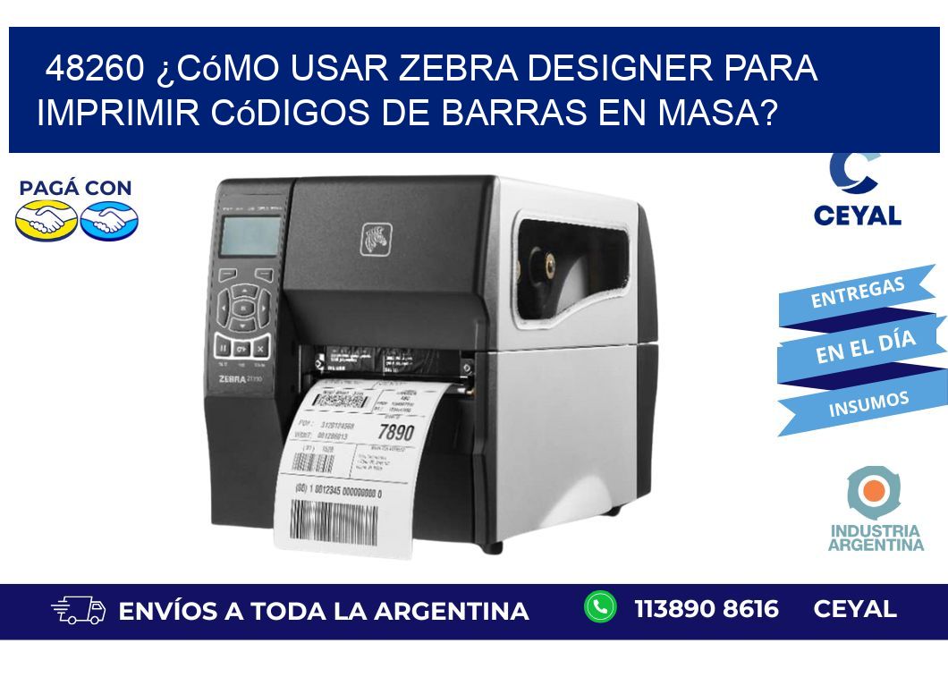 48260 ¿Cómo usar Zebra Designer para imprimir códigos de barras en masa?