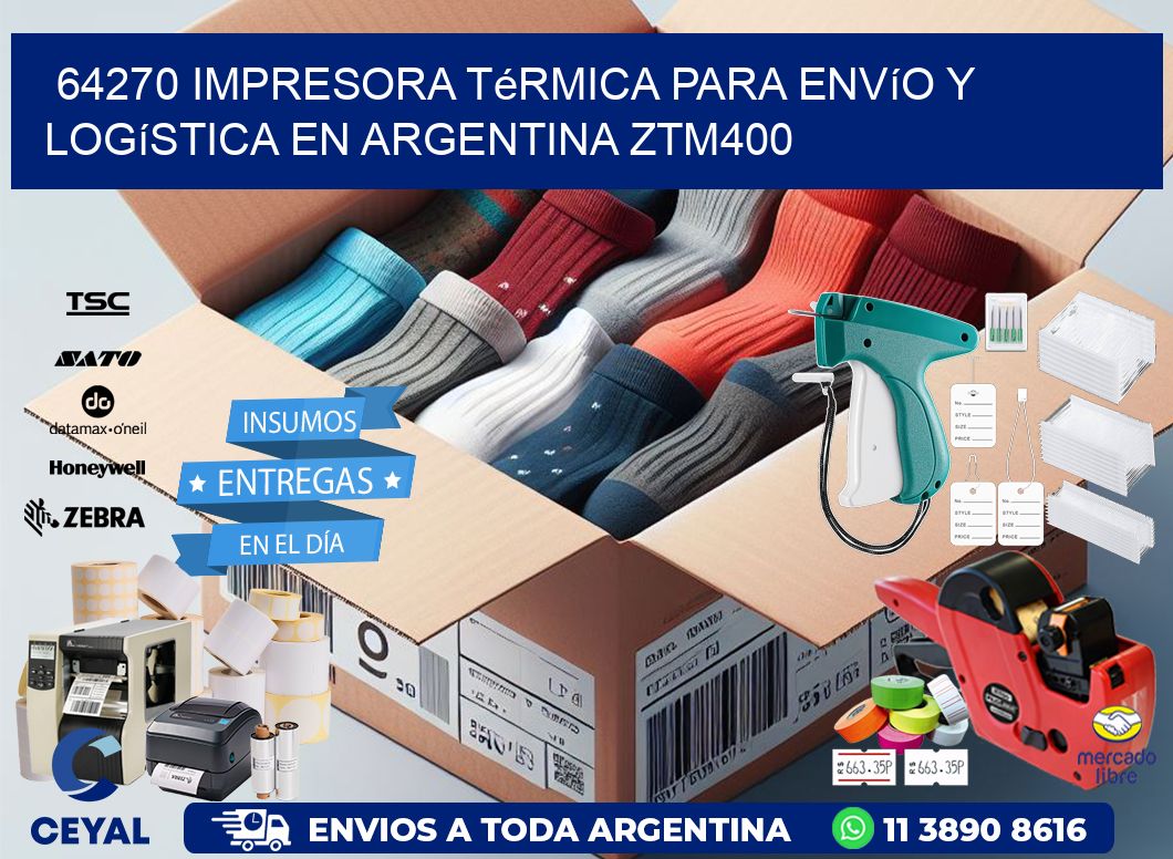 64270 impresora térmica para envío y logística en Argentina ZTM400