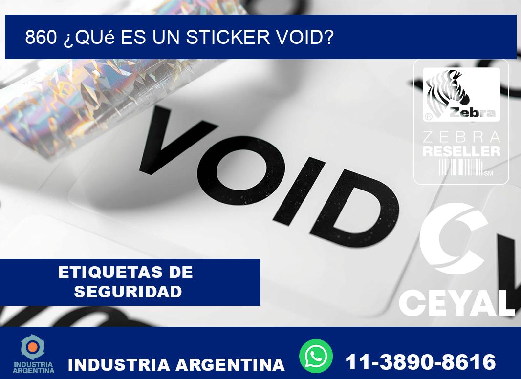 860 ¿Qué es un sticker void?