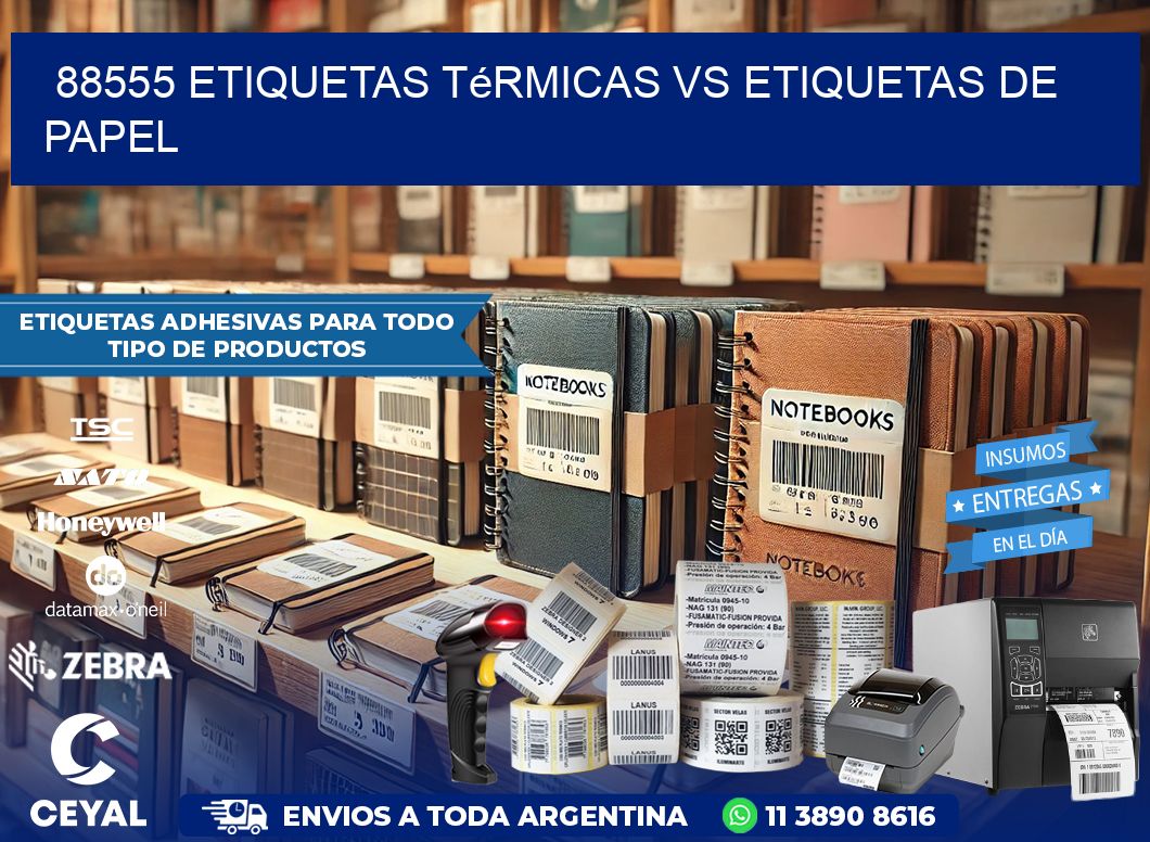 88555 etiquetas térmicas vs etiquetas de papel