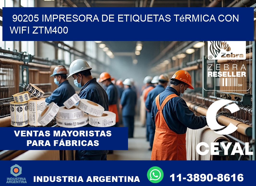 90205 impresora de etiquetas térmica con wifi ZTM400