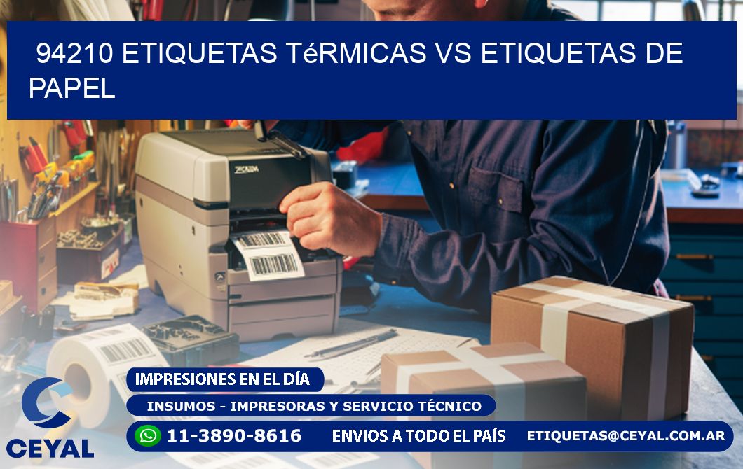 94210 etiquetas térmicas vs etiquetas de papel