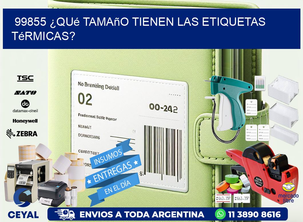 99855 ¿Qué tamaño tienen las etiquetas térmicas?