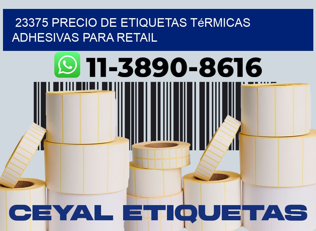 23375 precio de etiquetas térmicas adhesivas para retail