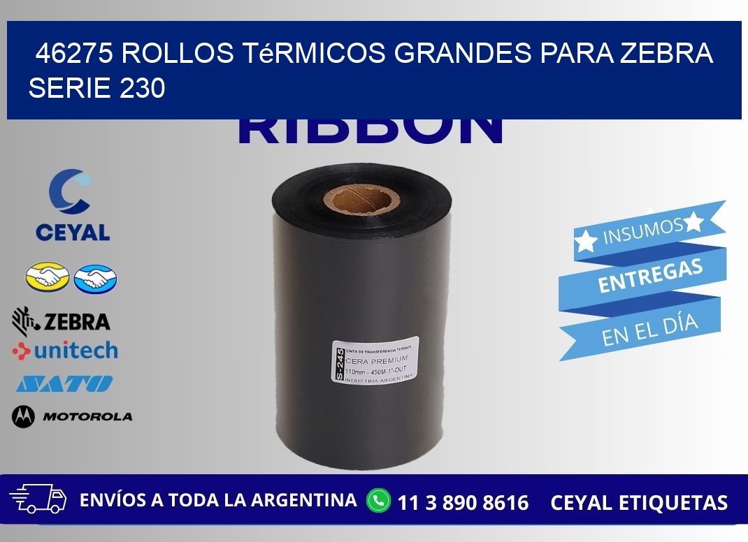 46275 rollos térmicos grandes para zebra serie 230