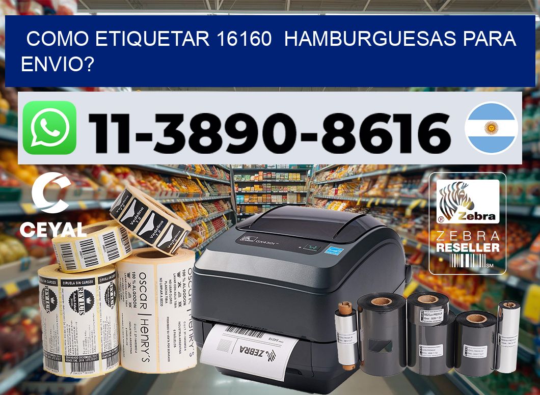 como etiquetar 16160  hamburguesas para envio?