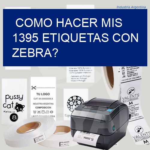 como hacer mis 1395 etiquetas con zebra?