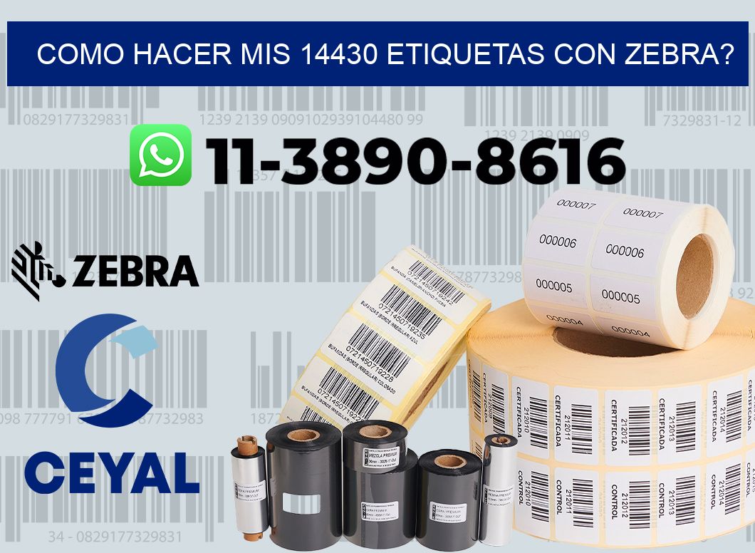 como hacer mis 14430 etiquetas con zebra?