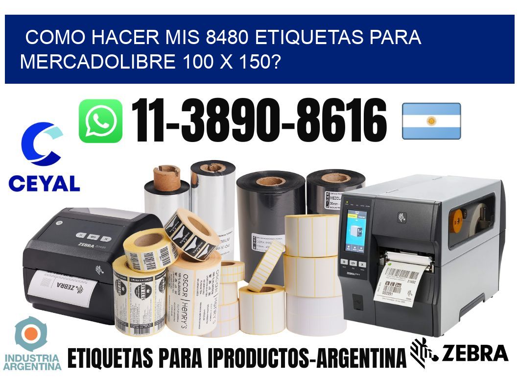 como hacer mis 8480 etiquetas para mercadolibre 100 x 150?