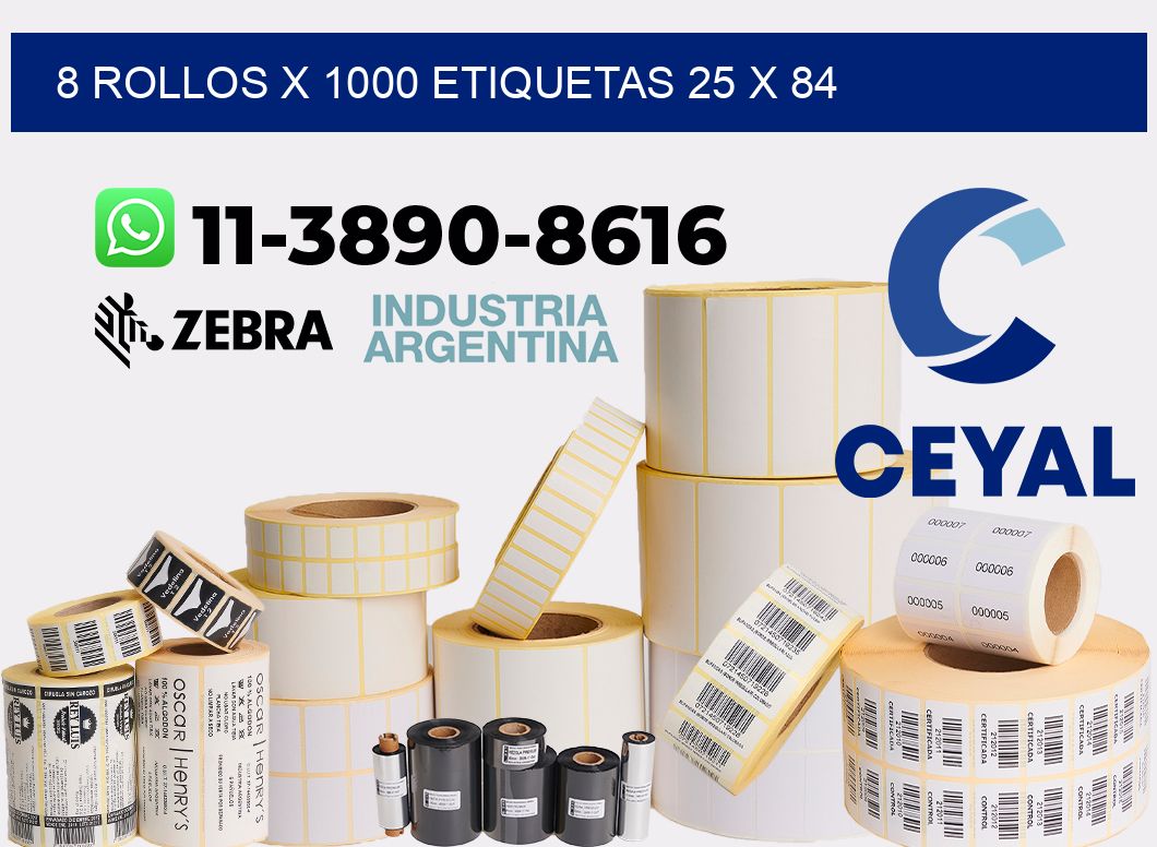 8 rollos x 1000 etiquetas 25 x 84