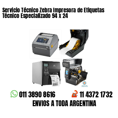 Servicio Técnico Zebra Impresora de Etiquetas Técnico Especializado 94 x 24