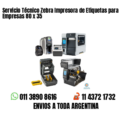 Servicio Técnico Zebra Impresora de Etiquetas para Empresas 80 x 35