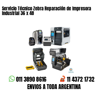 Servicio Técnico Zebra Reparación de Impresora Industrial 36 x 48