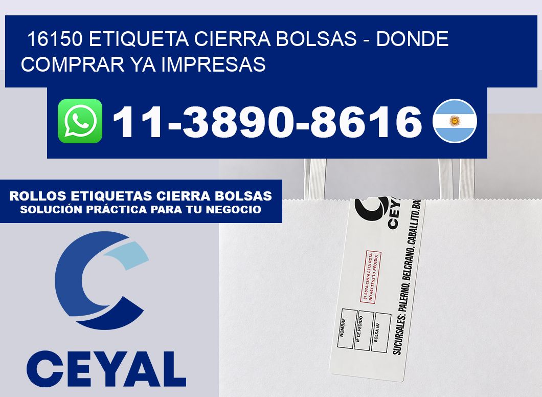 16150 etiqueta Cierra Bolsas – Donde Comprar ya impresas