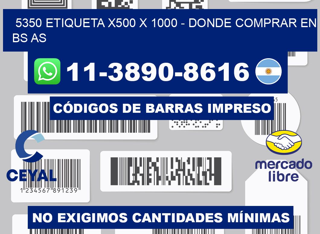 5350 etiqueta x500 x 1000 - Donde Comprar en bs as
