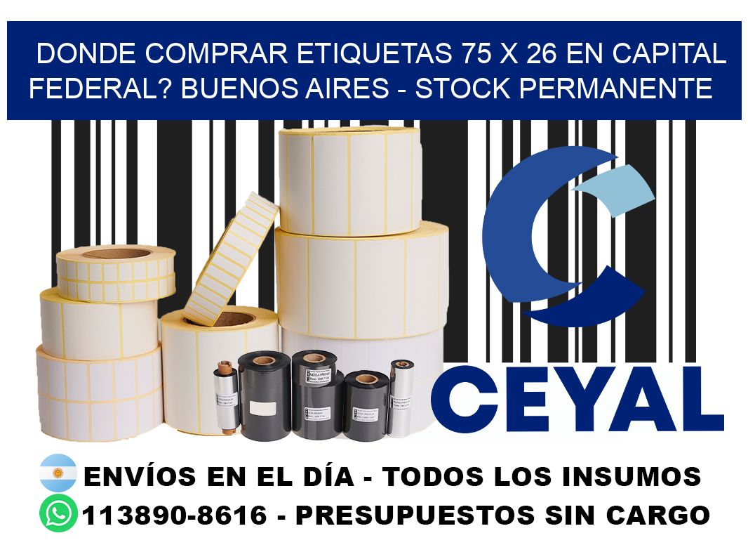 Donde Comprar etiquetas 75 x 26 en CAPITAL FEDERAL? Buenos Aires - Stock permanente