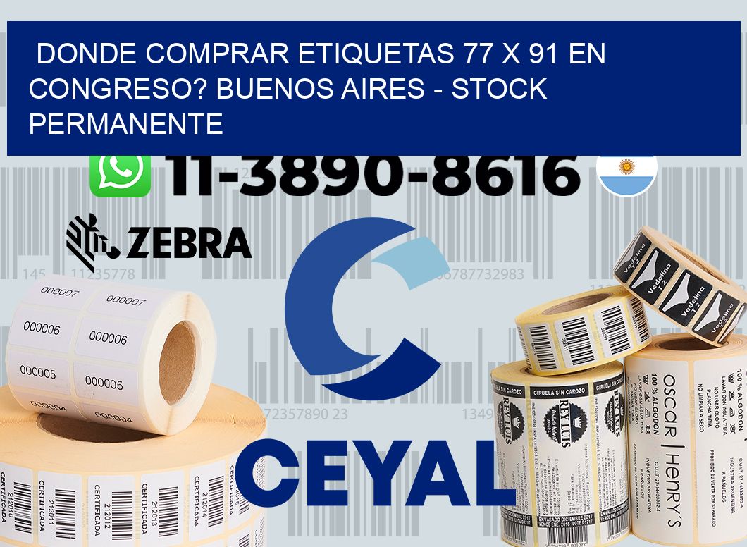 Donde Comprar etiquetas 77 x 91 en CONGRESO? Buenos Aires - Stock permanente