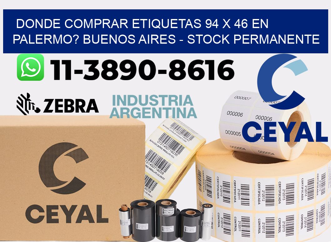 Donde Comprar etiquetas 94 x 46 en PALERMO? Buenos Aires - Stock permanente