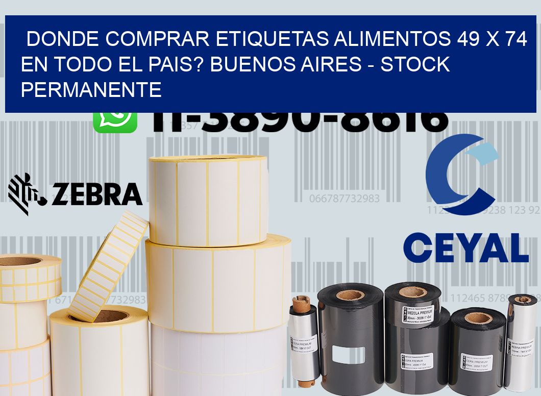 Donde Comprar etiquetas alimentos 49 x 74 en TODO EL PAIS? Buenos Aires - Stock permanente