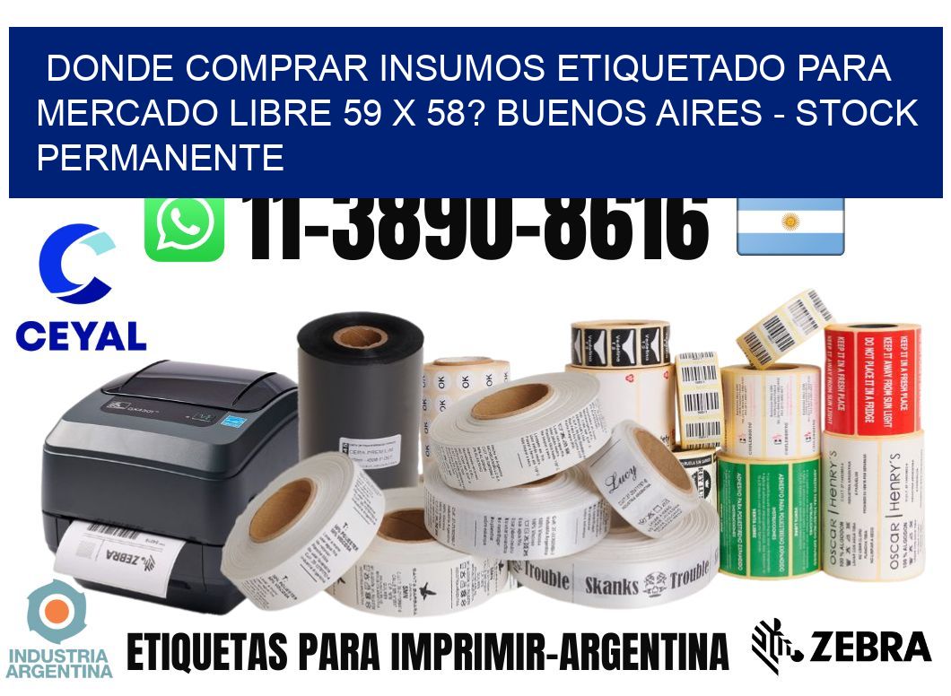 Donde Comprar insumos etiquetado para mercado libre 59 x 58? Buenos Aires - Stock permanente