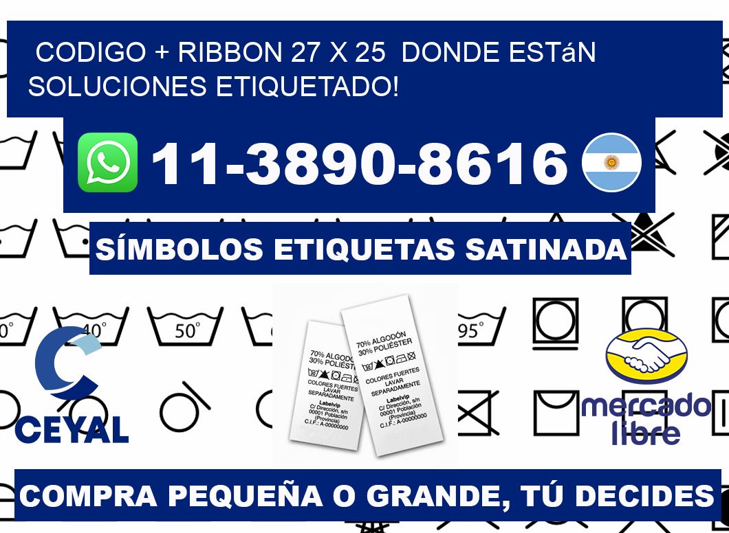 codigo + ribbon 27 x 25  donde están soluciones etiquetado!