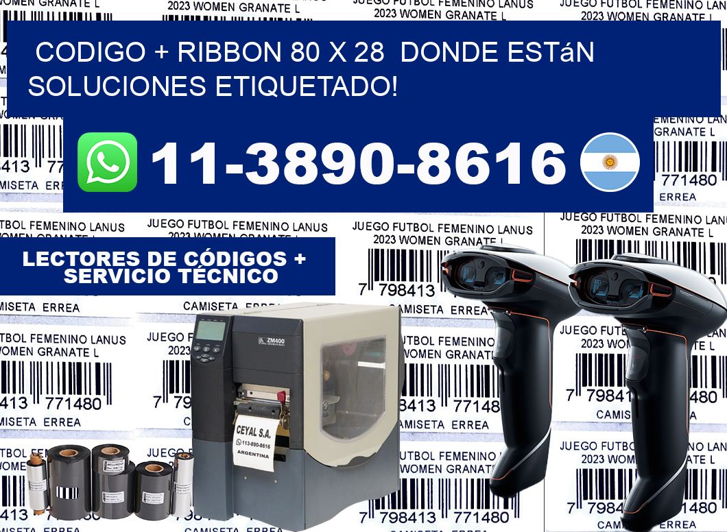 codigo + ribbon 80 x 28  donde están soluciones etiquetado!