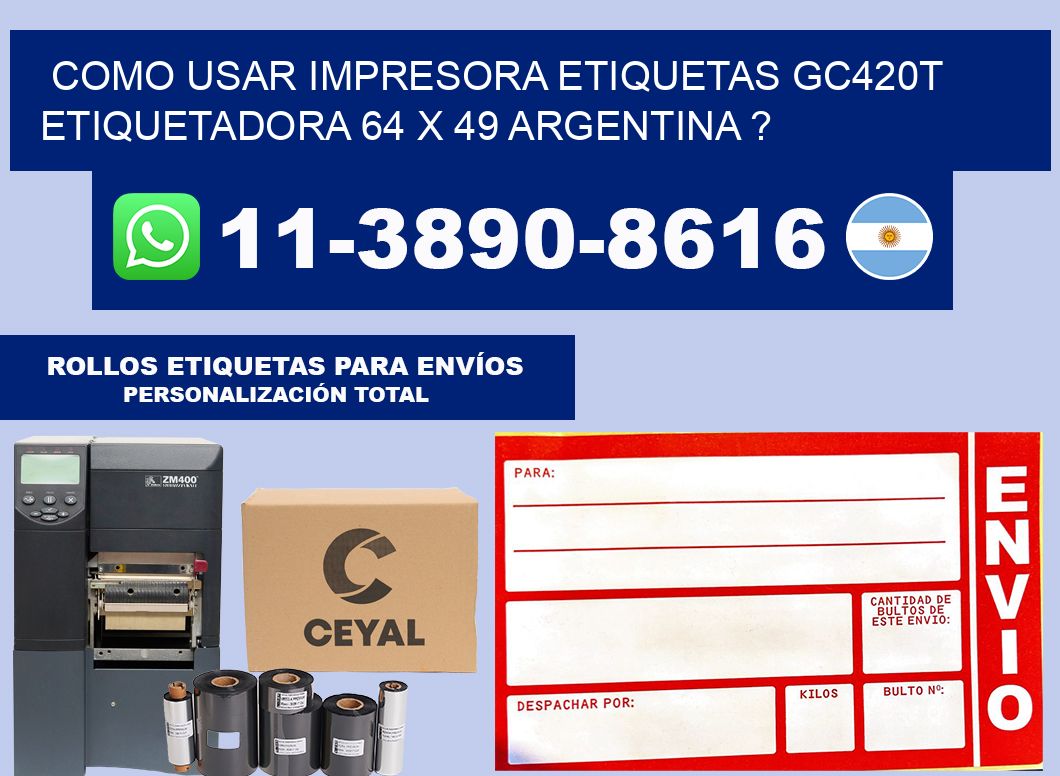 como usar impresora etiquetas gc420t etiquetadora 64 x 49 argentina ?