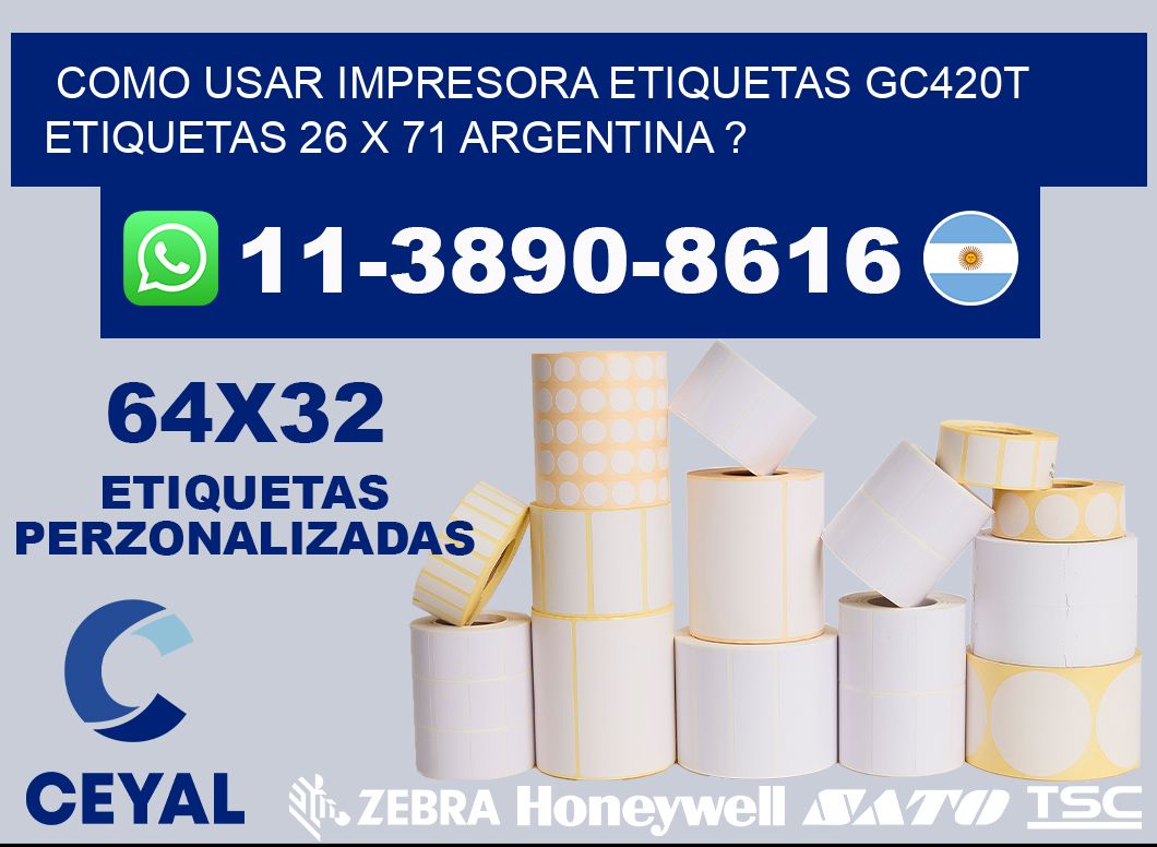 como usar impresora etiquetas gc420t etiquetas 26 x 71 argentina ?