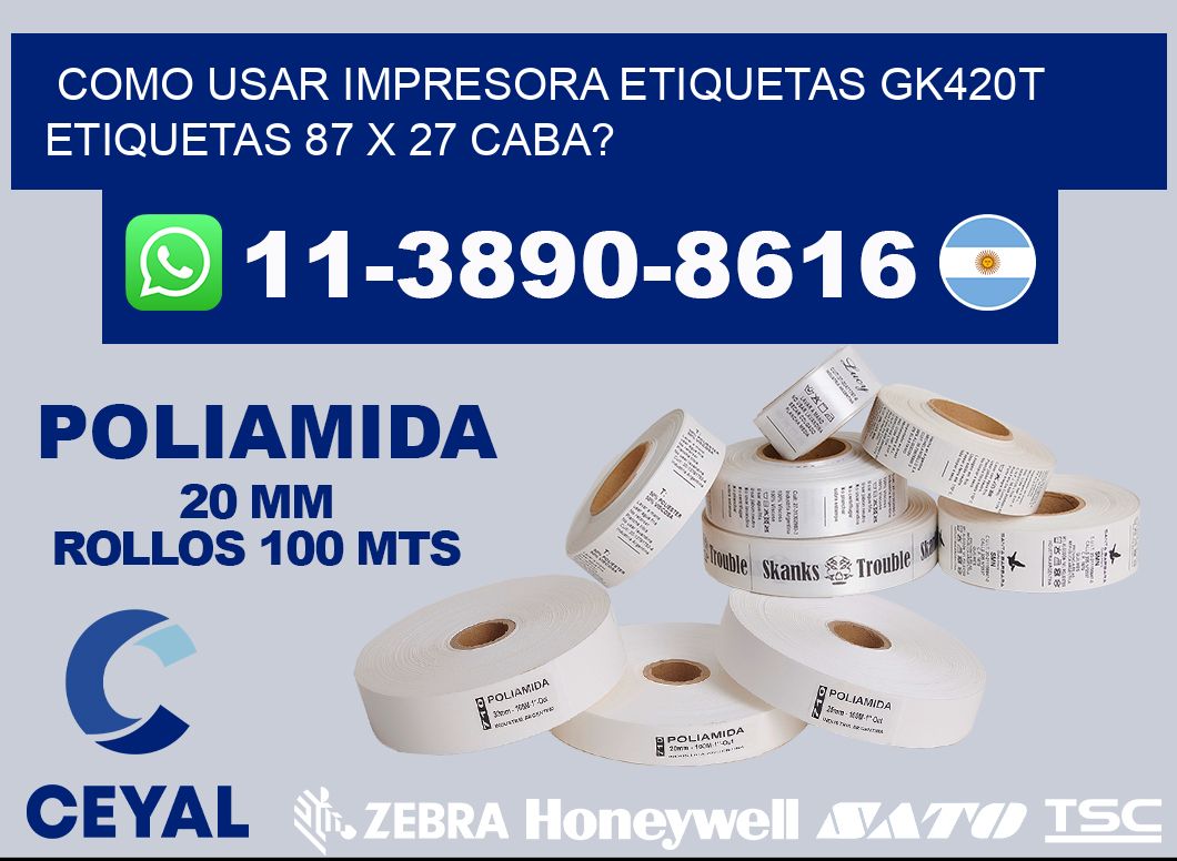 como usar impresora etiquetas gk420t etiquetas 87 x 27 CABA?