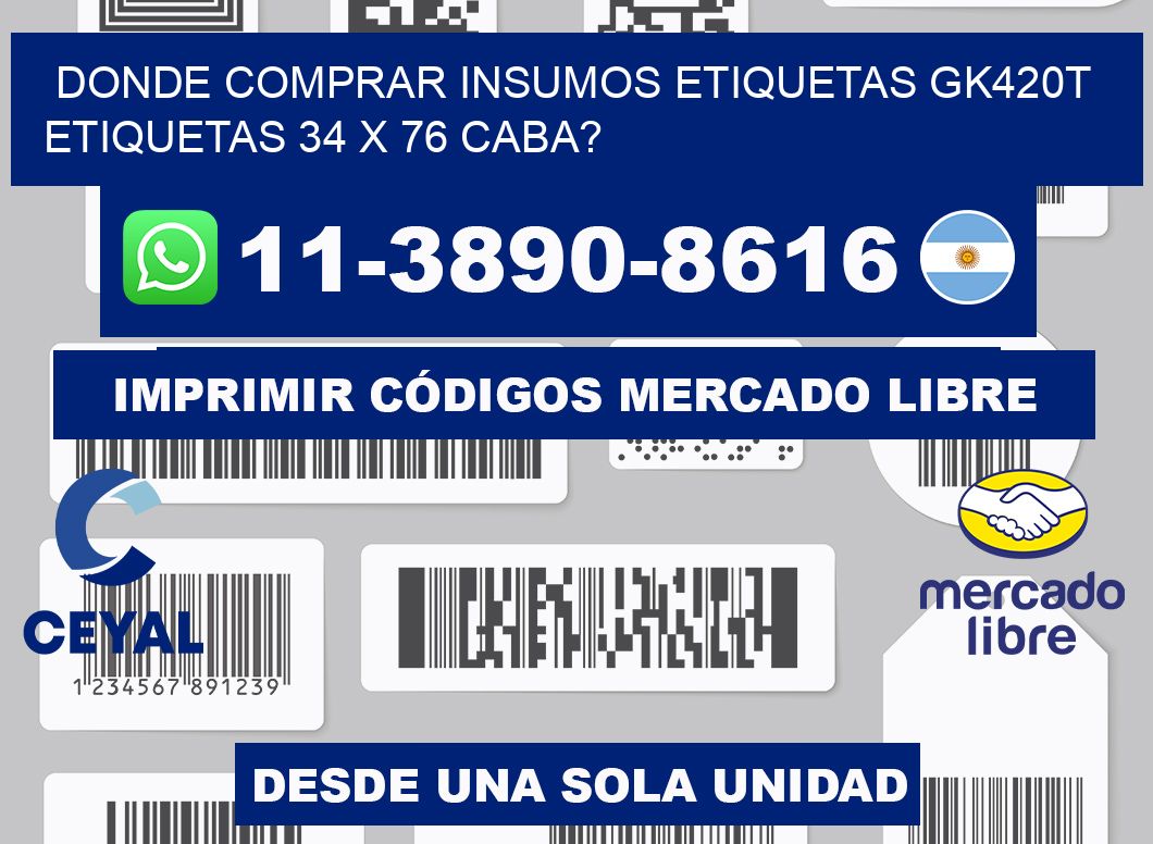 donde comprar insumos etiquetas gk420t etiquetas 34 x 76 CABA?