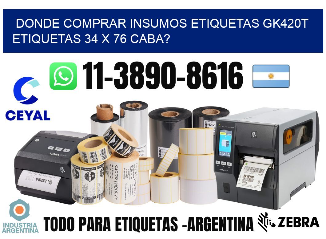 donde comprar insumos etiquetas gk420t etiquetas 34 x 76 CABA?
