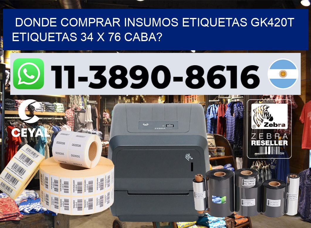 donde comprar insumos etiquetas gk420t etiquetas 34 x 76 CABA?