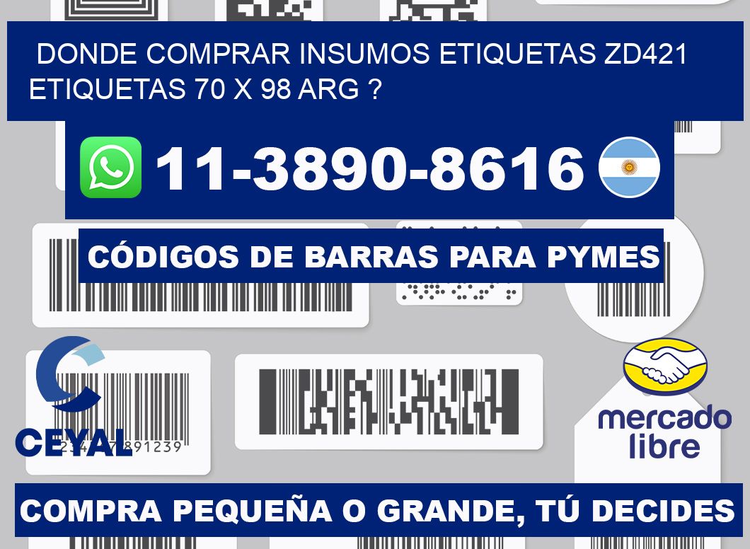 donde comprar insumos etiquetas zd421 etiquetas 70 x 98 ARG ?