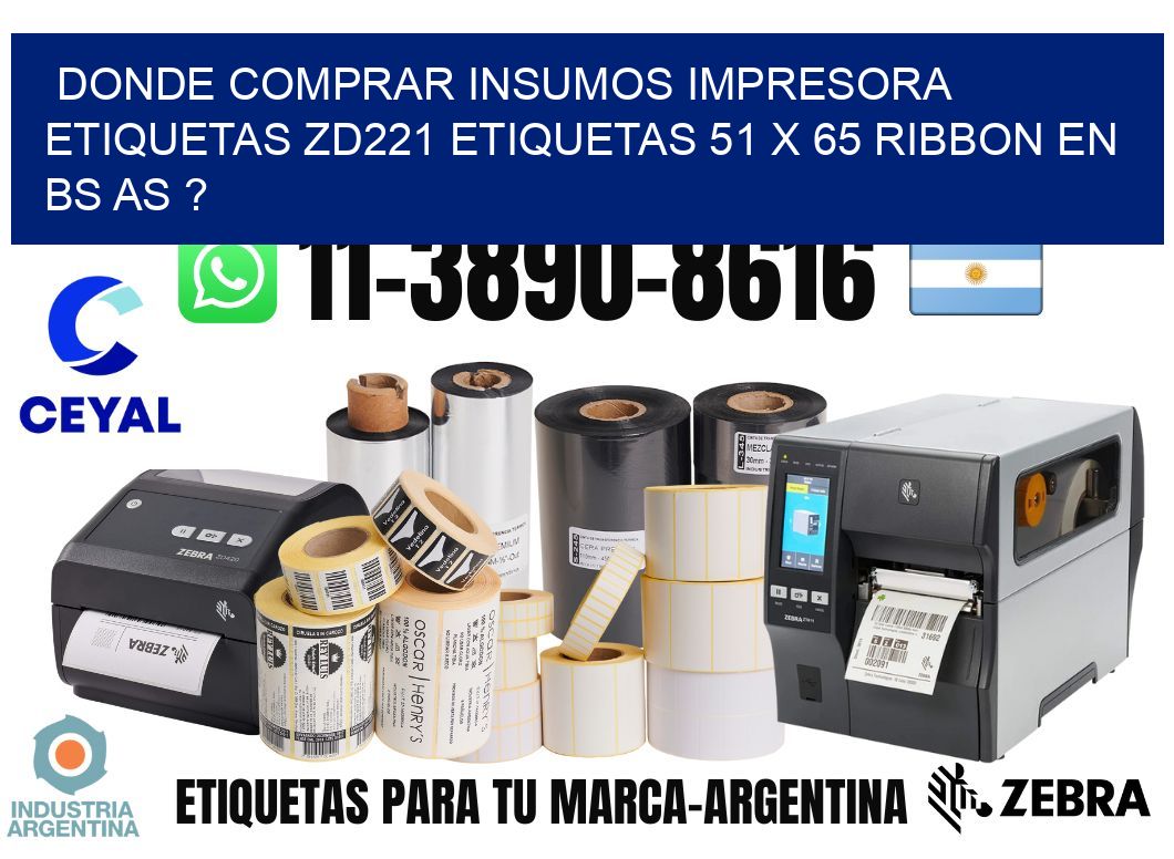 donde comprar insumos impresora etiquetas zd221 etiquetas 51 x 65 ribbon en BS AS ?