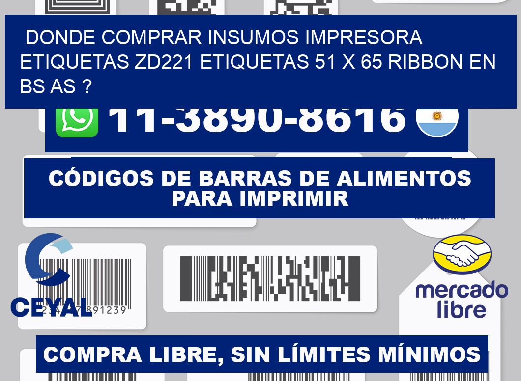 donde comprar insumos impresora etiquetas zd221 etiquetas 51 x 65 ribbon en BS AS ?