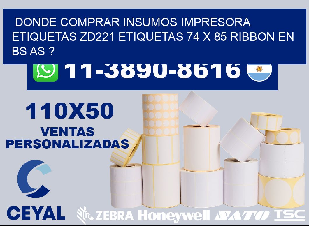 donde comprar insumos impresora etiquetas zd221 etiquetas 74 x 85 ribbon en BS AS ?