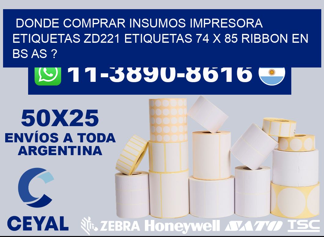 donde comprar insumos impresora etiquetas zd221 etiquetas 74 x 85 ribbon en BS AS ?
