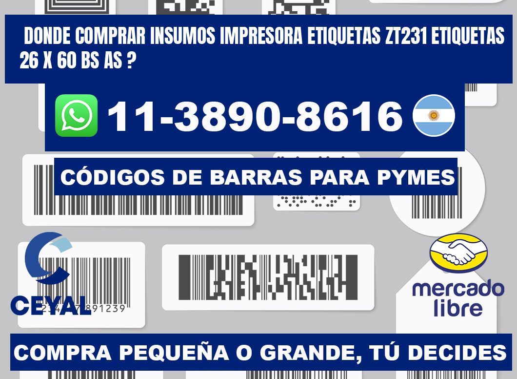 donde comprar insumos impresora etiquetas zt231 etiquetas 26 x 60 BS AS ?
